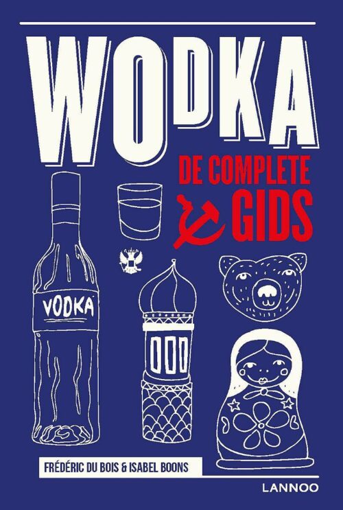 Vodka, de complete gids